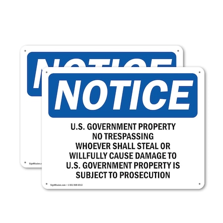 Signmission U.S. Government Property No Trespassing OSHA Notice Sign, Aluminum, 10in W x 7in L, 2PK OS-2PACK-NS-A-710-L-18753